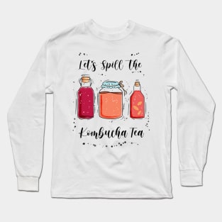 Let’s Spill the Kombucha Tea Lover Funny Tea Drink Scoby Long Sleeve T-Shirt